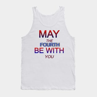 may the 4th be with you Tank Top